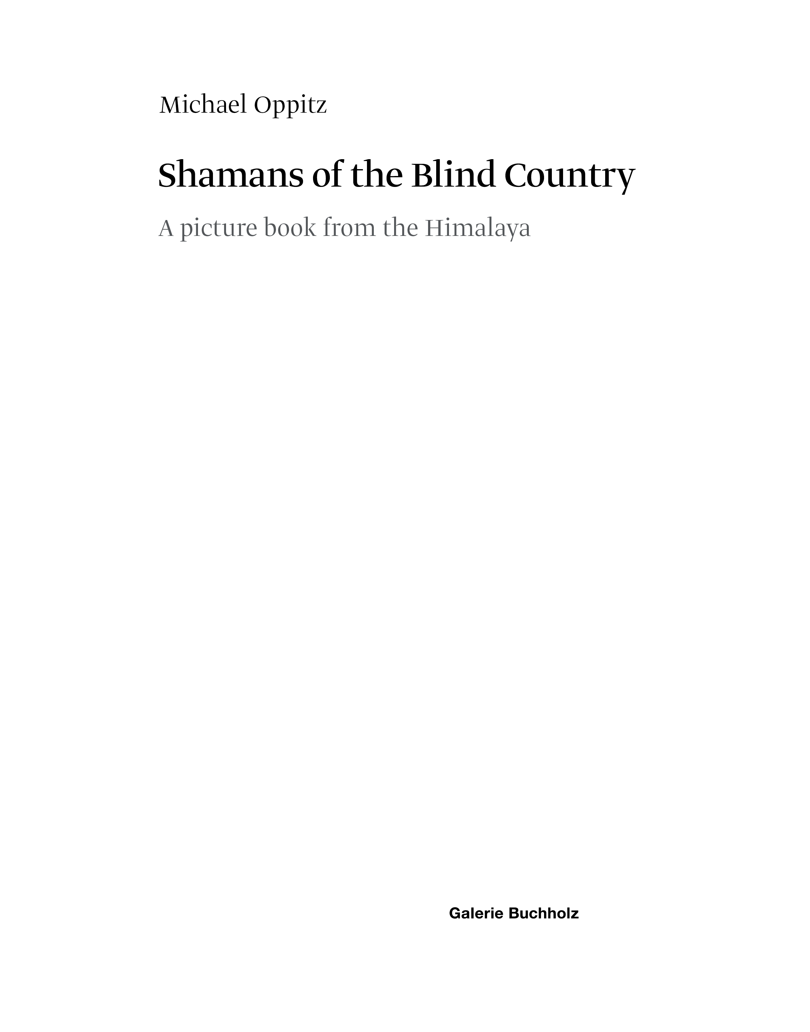 Galerie Buchholz | Michael Oppitz – Shamans of the Blind Country – 01